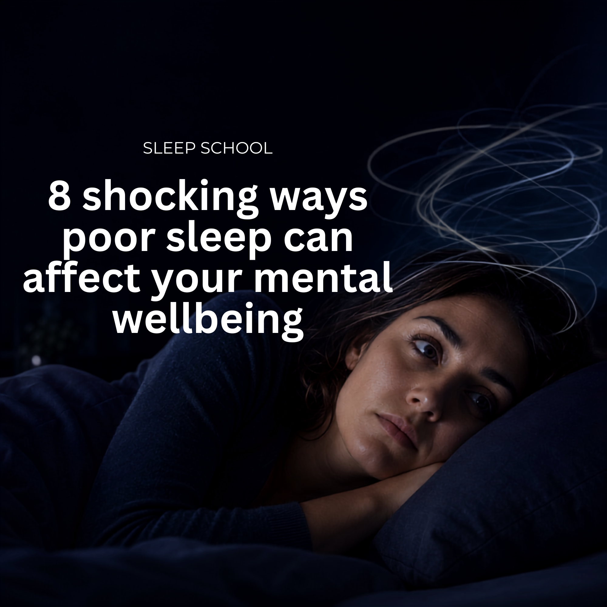 8 shocking ways poor sleep can affect your mental wellbeing
