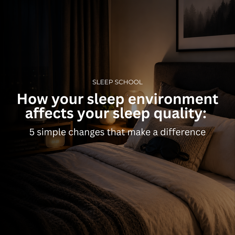 How your sleep environment affects your sleep quality: 5 simple changes that make a difference