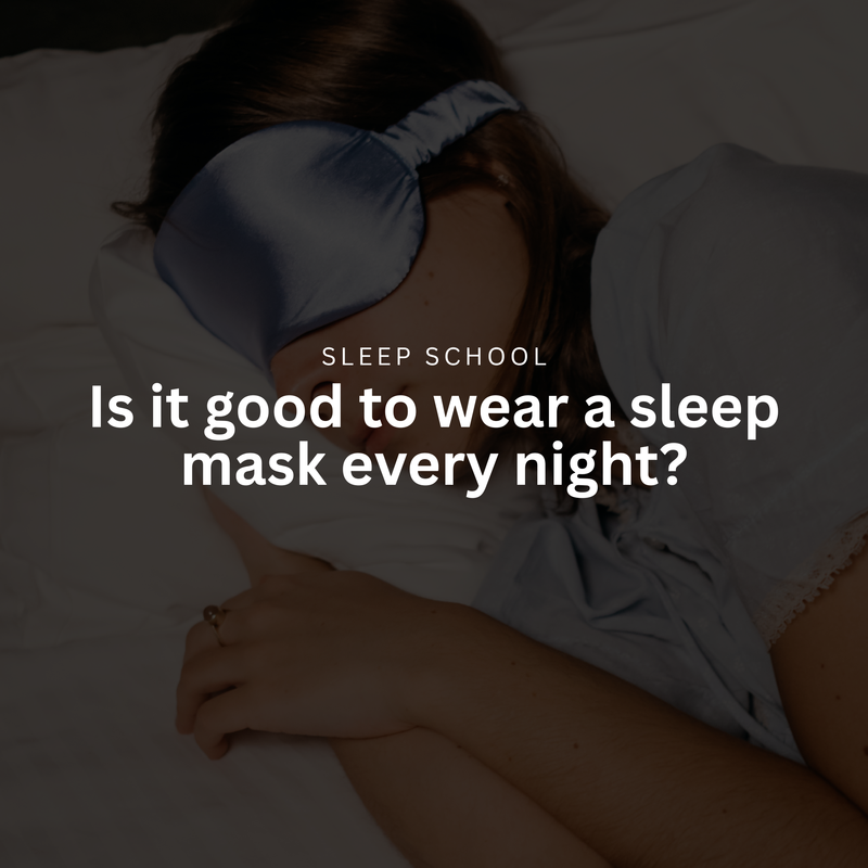 Is it good to wear a sleep mask every night?