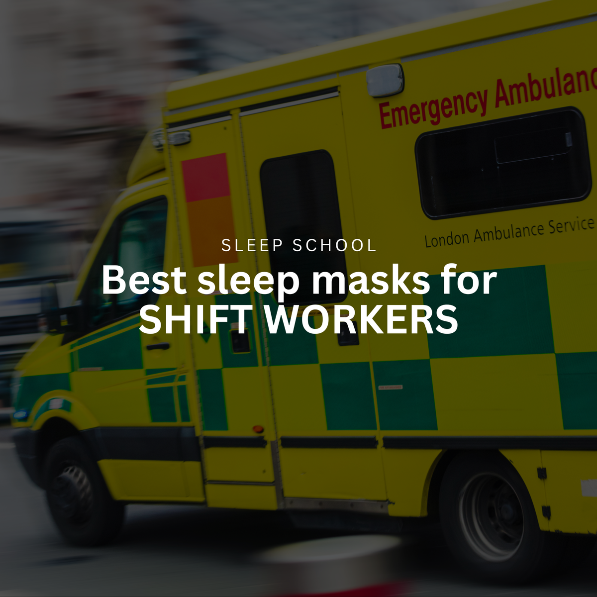 Best Sleep Masks for Shift Workers